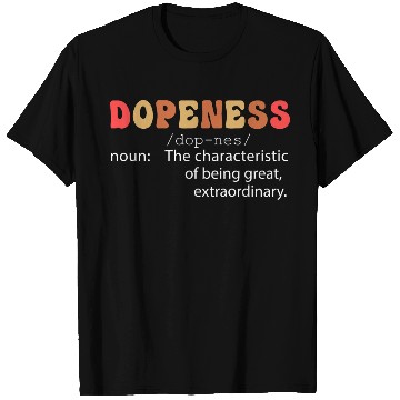 Discover Dopeness Definition T Shirts