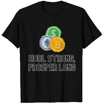 Discover HODL strong, prosper long T Shirts
