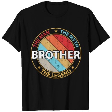 Discover Brother The Man The Myth The Legend T Shirts