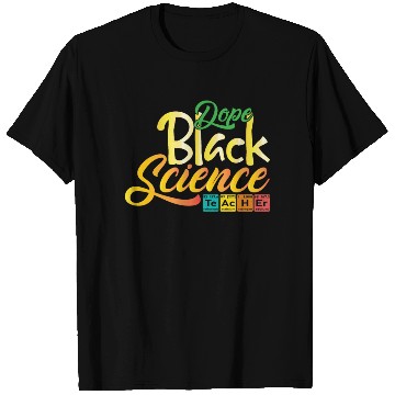 Discover Dope Black Science Teacher Dope Black Chemistry T Shirts