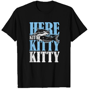 Discover Here Kitty Kitty Kitty Catfish Fisching T Shirts