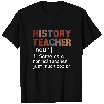 Discover History Teacher Definition Cool Back To School T Shirts