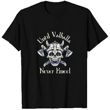 Discover Until Valhalla - Never Kneel T Shirts