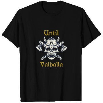 Discover Until Valhalla T Shirts