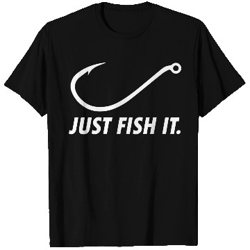 Discover Just Fish It. T Shirts