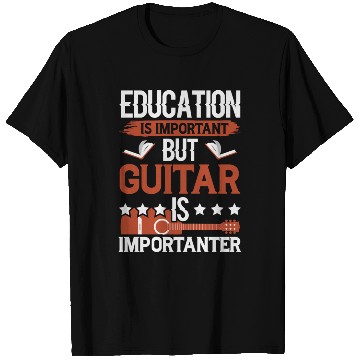 Discover Education Is Important But Guitar Is Importanter T Shirts