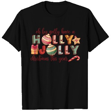 Discover Have A Holly Jolly Christmas T Shirts