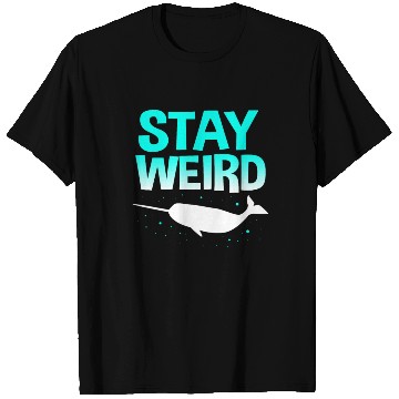 Discover Sea Creature Funny Narwhal Stay Weird T Shirts