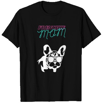 Discover Frenchie Mom T Shirts