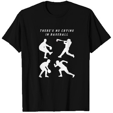Discover There's No Crying In Baseball T Shirts