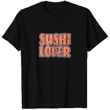 Discover sushi lover T Shirts