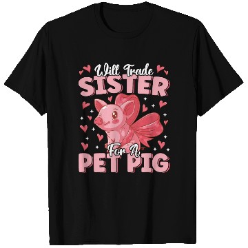 Discover Will Trade Sister For Pet Pig Cute Funny Farmer T Shirts