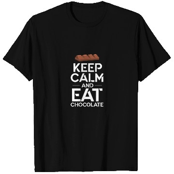 Discover Keep Calm And Eat Chocolate T Shirts