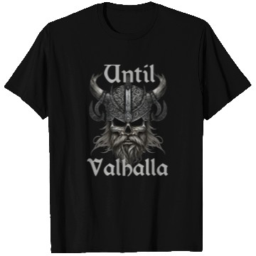 Discover Until Valhalla T Shirts