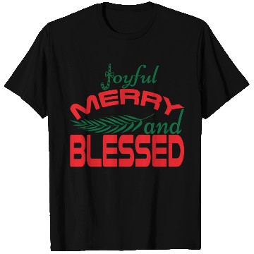 Discover joyful merry and blessed T Shirts
