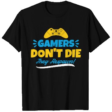 Discover Gamers Don t Die T Shirts