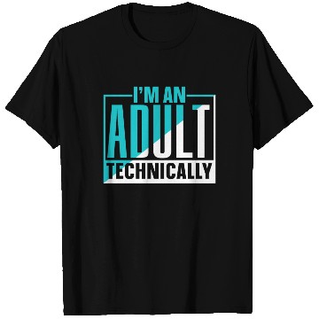 Discover I'm An Adult Technically Adulting Birthday T Shirts