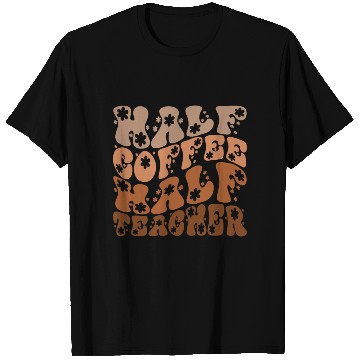 Discover Half coffee half teacher T Shirts