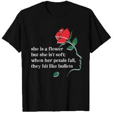 Discover she is a flower never hurt her T Shirts