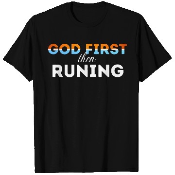 Discover God First then running T Shirts