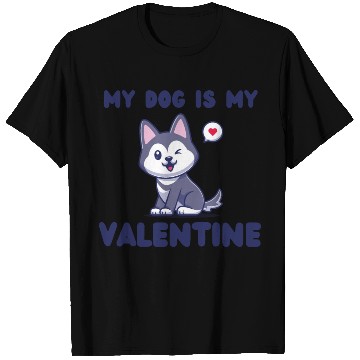 Discover my dog is my valentine for dog lover T Shirts