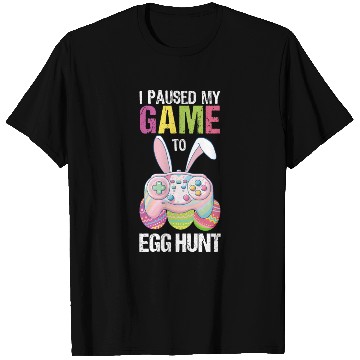 Discover I Paused My Game To Egg Hunt funny Easter T Shirts