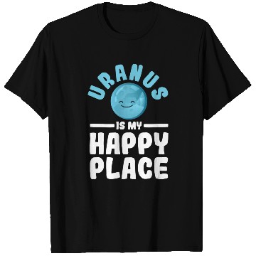 Discover Uranus Is My Happy Place Uranus Planet Space Lover T Shirts