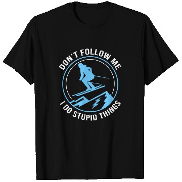Discover Funny Skiing Dont Follow Me I Do Stupid Things Ski T Shirts
