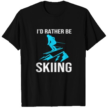 Discover Skier Ski Lover Id Rather Be Skiing T Shirts
