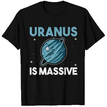 Discover Funny Uranus Planet Space Lover T Shirts