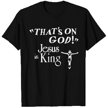 Discover That's On God JS Is King Christian Apparel T Shirts