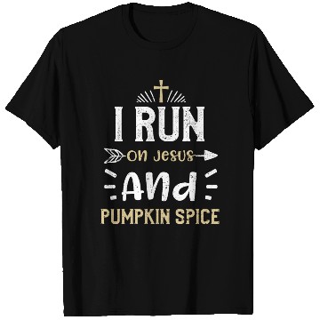 Discover I Run On Jesus And Pumpkin Spice T Shirts