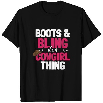 Discover Boots And Bling It's A Cowgirl Thing T Shirts