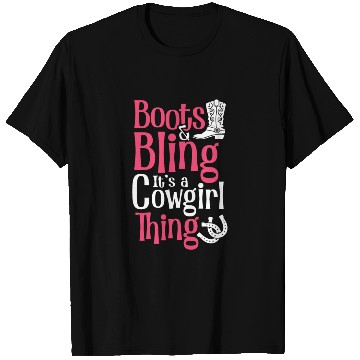 Discover Boots And Bling It's A Cowgirl Thing T Shirts