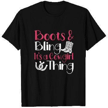 Discover Boots And Bling It's A Cowgirl Thing T Shirts