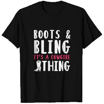 Discover Boots And Bling It's A Cowgirl Thing T Shirts