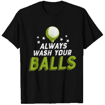 Discover Always Wash Your Balls Golf Golfing T Shirts