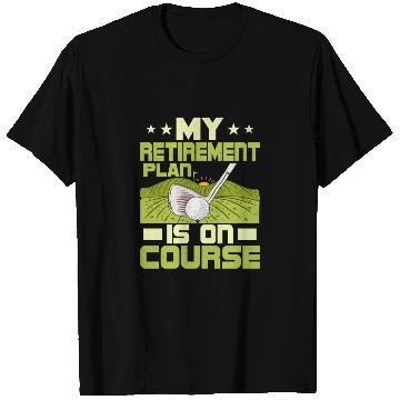Discover My Retirement Plan Is On Course Golfing Golf T Shirts