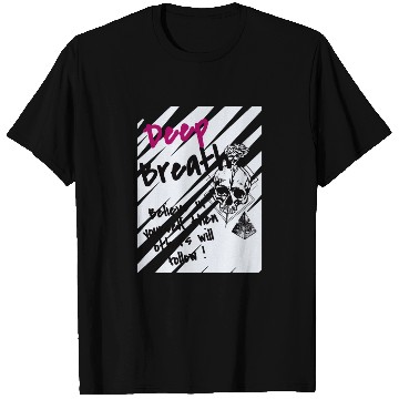 Discover Deep Breath Believe In Yourself Then Others Will F T Shirts