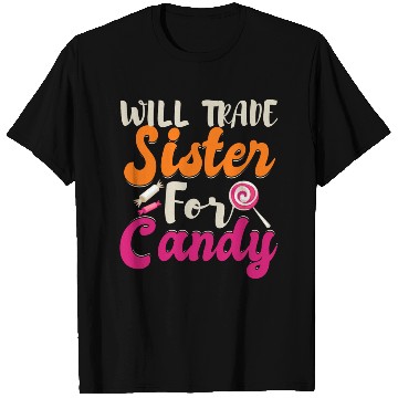 Discover Will Trade Sister For Candy T Shirts