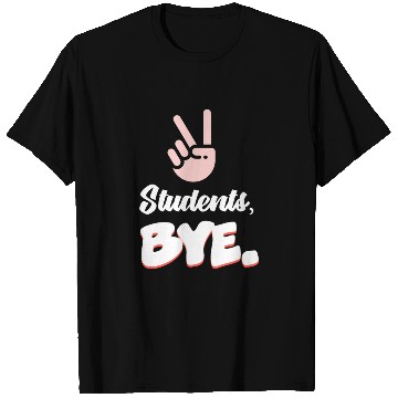 Discover Students Bye Funny Last Day Of School Teacher T Shirts