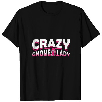 Discover Lawn Garden Crazy Gnome Lady Design for a Garden T Shirts