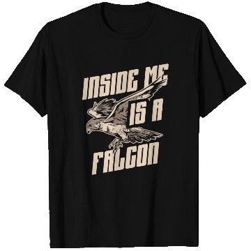 Discover Inside Me Is A Falcon Bird Owner Falconry T Shirts