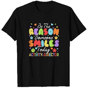 Discover Be The Reason Someone Smiles Today Activity Direct T Shirts