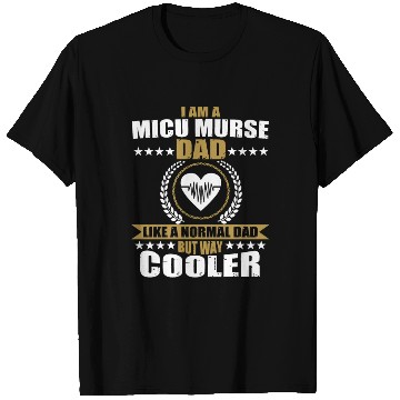 Discover Funny MICU Murse Dad Saying Men T Shirts