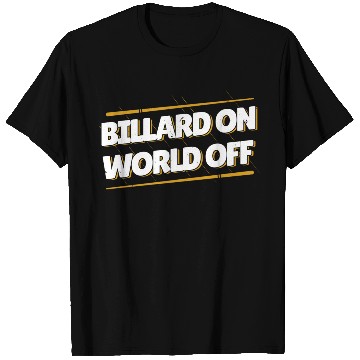 Discover Billard On World Off T Shirts