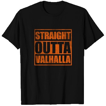 Discover Straight outta Valhalla T Shirts