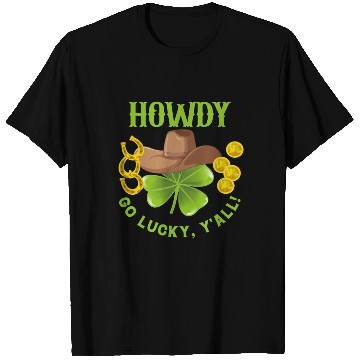 Discover Howdy Go Lucky, Y'all! Saint Patrick's Day Apparel T Shirts