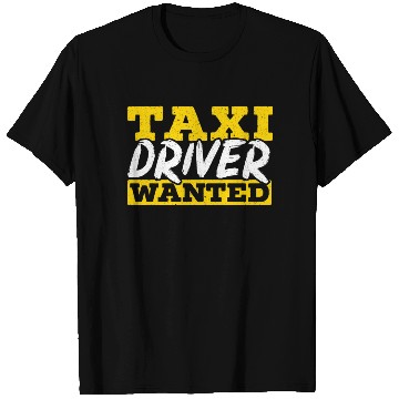 Discover Taxi Driver Wanted Taxicab Cab Driver Cabbie T Shirts