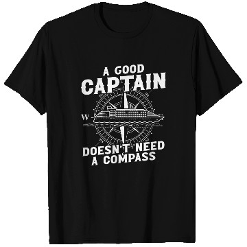 Discover Ship captain good captain doesnt need compass boat T Shirts